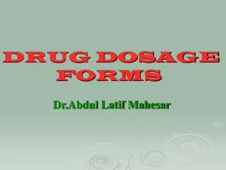 DRUG DOSAGE FORMS