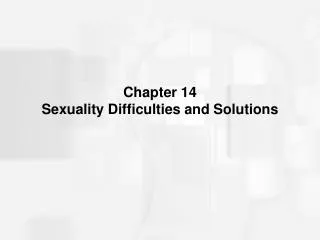 Chapter 14 Sexuality Difficulties and Solutions