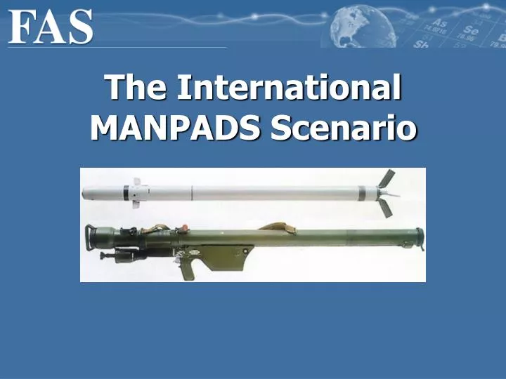 the international manpads scenario
