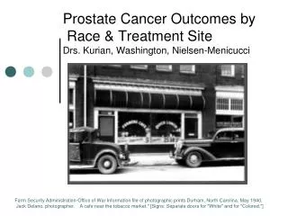 Prostate Cancer Outcomes by Race &amp; Treatment Site Drs. Kurian, Washington, Nielsen-Menicucci