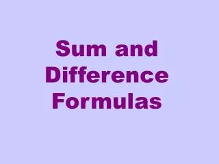 Sum and Difference Formulas