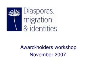 Award-holders workshop November 2007
