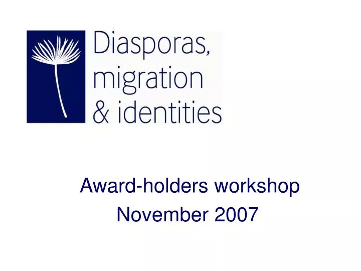 award holders workshop november 2007