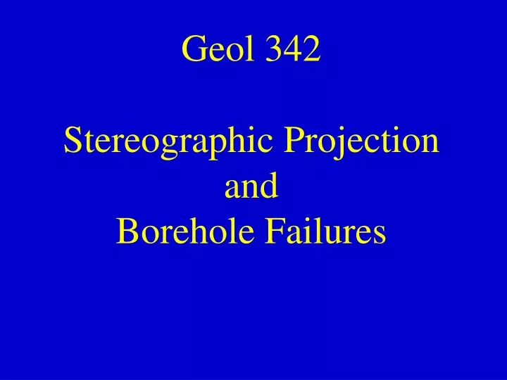 geol 342 stereographic projection and borehole failures