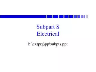 Subpart S Electrical
