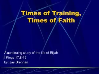Times of Training, Times of Faith
