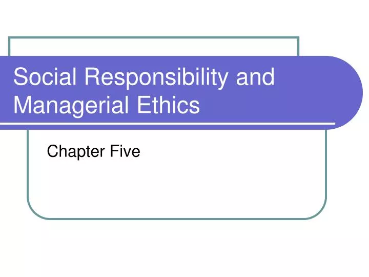 social responsibility and managerial ethics