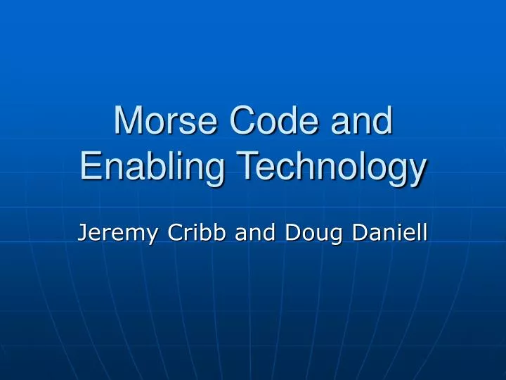 morse code and enabling technology
