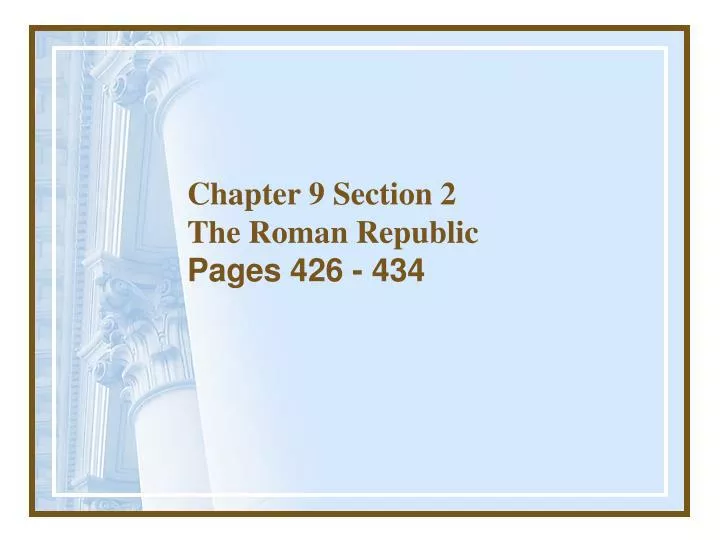 chapter 9 section 2 the roman republic pages 426 434