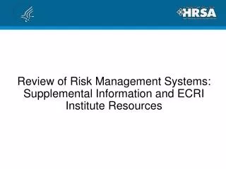 Review of Risk Management Systems: Supplemental Information and ECRI Institute Resources
