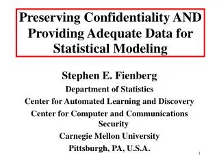 Preserving Confidentiality AND Providing Adequate Data for Statistical Modeling