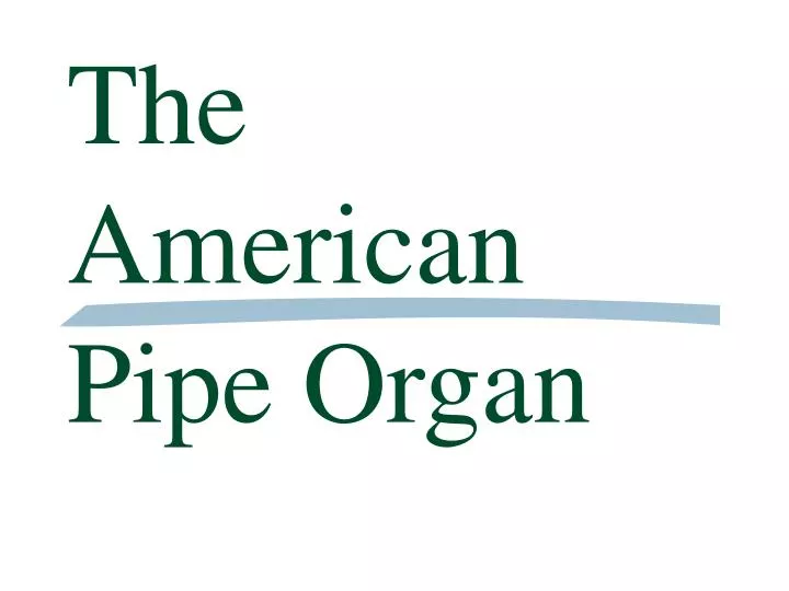 the american pipe organ