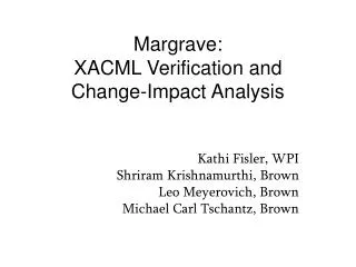 Margrave: XACML Verification and Change-Impact Analysis