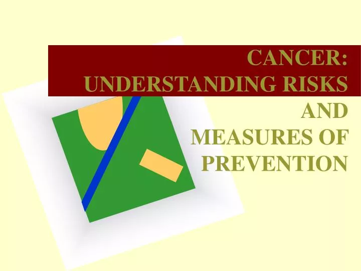 cancer understanding risks and measures of prevention