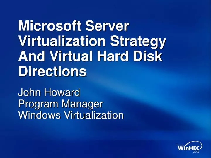 microsoft server virtualization strategy and virtual hard disk directions