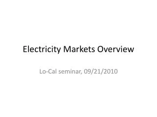 Electricity Markets Overview