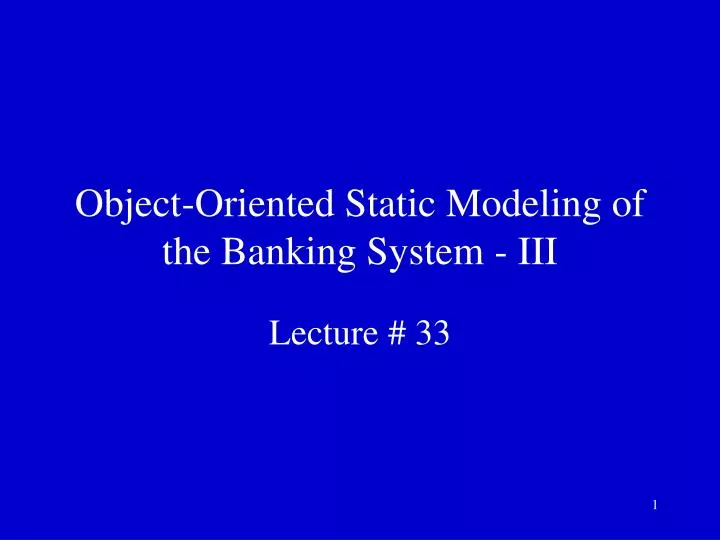 object oriented static modeling of the banking system iii
