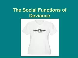 The Social Functions of Deviance
