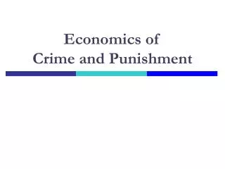 Economics of Crime and Punishment