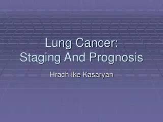 Lung Cancer: Staging And Prognosis