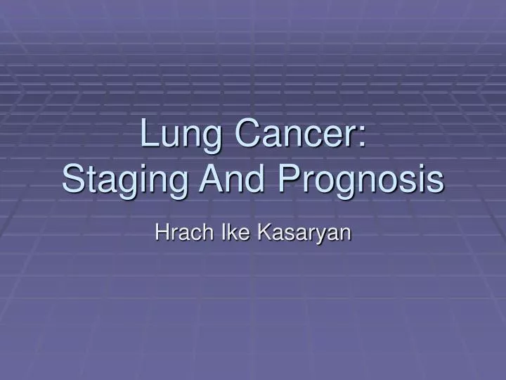 lung cancer staging and prognosis