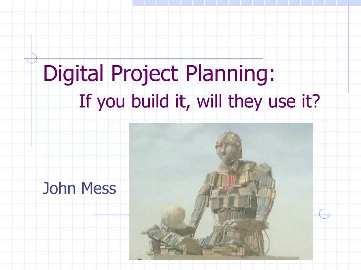 digital project planning if you build it will they use it
