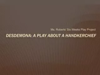 Desdemona: A Play about a Handkerchief