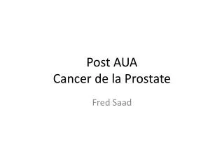 Post AUA Cancer de la Prostate