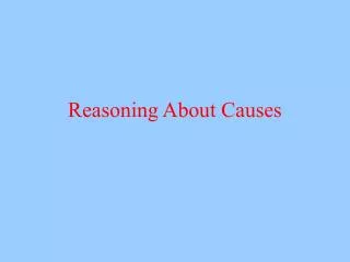 Reasoning About Causes