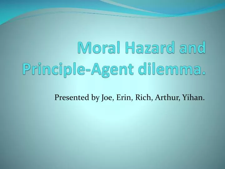 moral hazard and principle agent dilemma