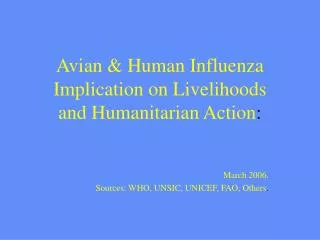 Avian &amp; Human Influenza Implication on Livelihoods and Humanitarian Action :