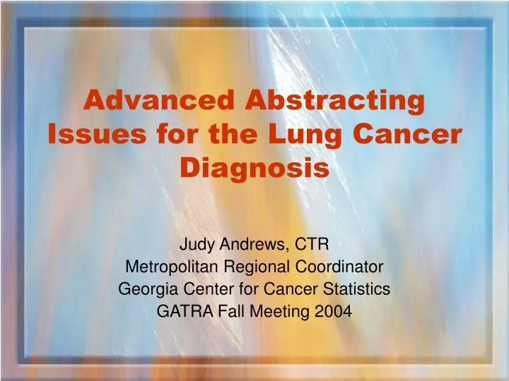 advanced abstracting issues for the lung cancer diagnosis