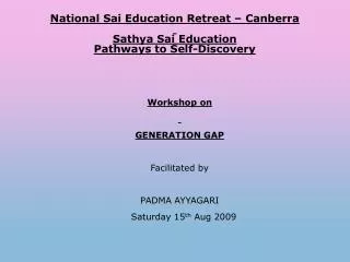 National Sai Education Retreat – Canberra Sathya Sai Education Pathways to Self-Discovery