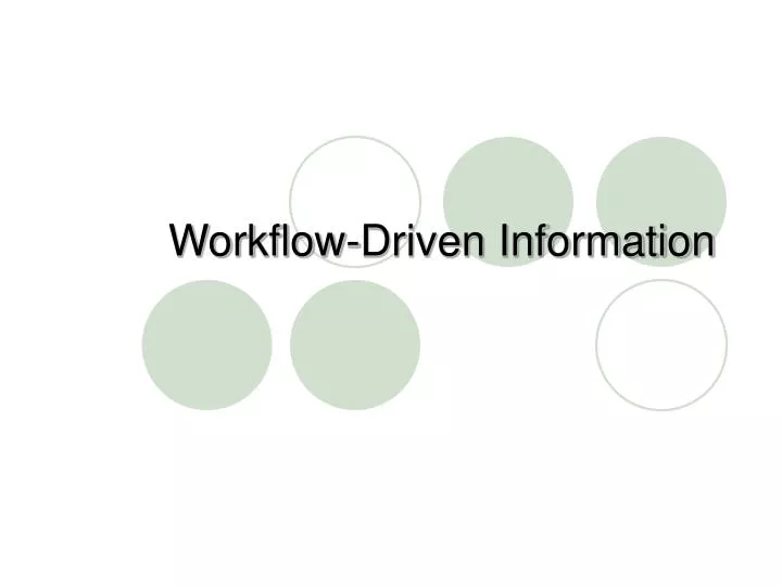 workflow driven information