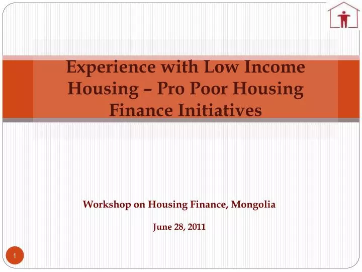 experience with low income housing pro poor housing finance initiatives