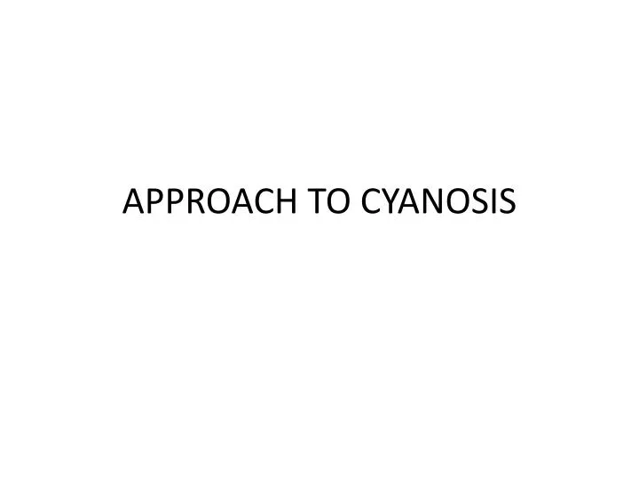 approach to cyanosis