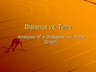 Distance vs. Time
