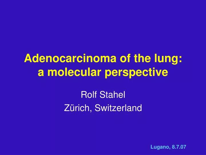 adenocarcinoma of the lung a molecular perspective