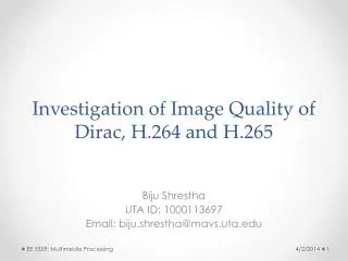 Investigation of Image Quality of Dirac, H.264 and H.265