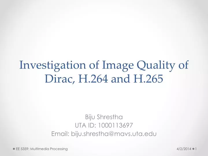 investigation of image quality of dirac h 264 and h 265