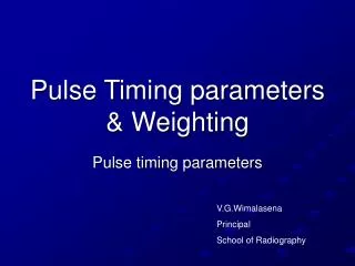 Pulse Timing parameters &amp; Weighting