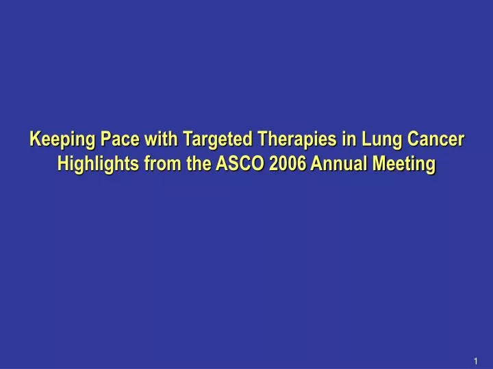 keeping pace with targeted therapies in lung cancer highlights from the asco 2006 annual meeting