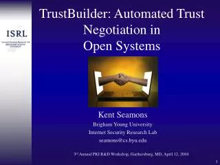 TrustBuilder: Automated Trust Negotiation in Open Systems