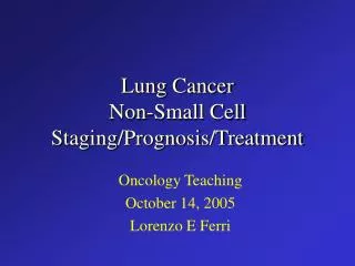 Lung Cancer Non-Small Cell Staging/Prognosis/Treatment