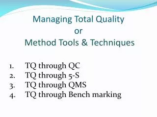 Managing Total Quality or Method Tools &amp; Techniques