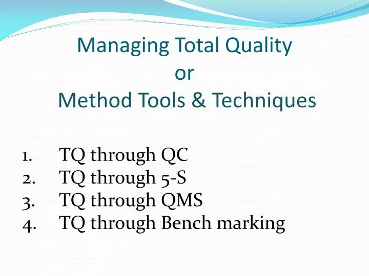 managing total quality or method tools techniques