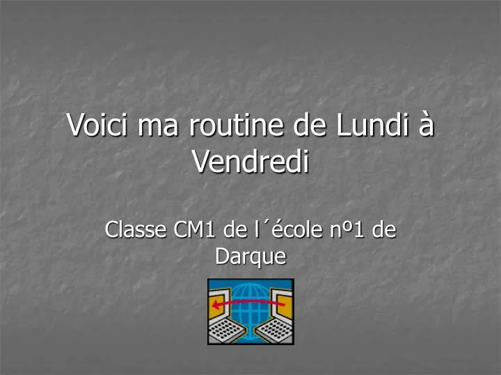 voici ma routine de lundi vendredi