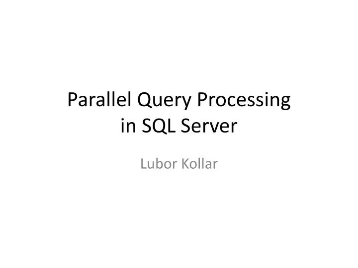parallel query processing in sql server