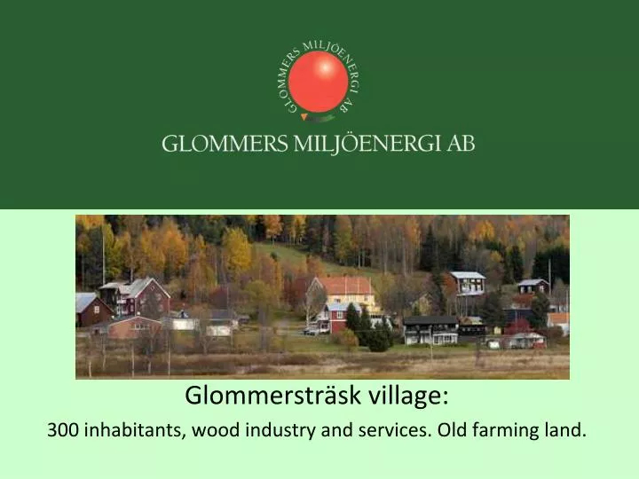 glommerstr sk village 300 inhabitants wood industry and services old farming land