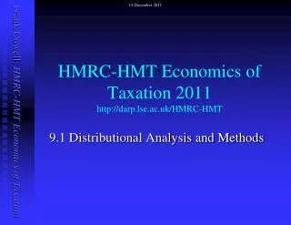 HMRC-HMT Economics of Taxation 2011 http://darp.lse.ac.uk/HMRC-HMT